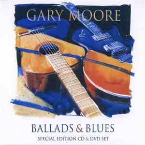 Gary Moore - Ballads & Blues 1982 - 1994 Special Edition CD & DVD Set