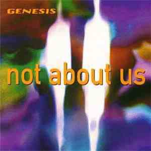 Genesis - Not About Us