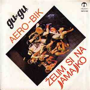 Gu-Gu - Želim Si Na Jamajko / Aero-Bik
