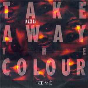 ICE MC - Take Away The Colour