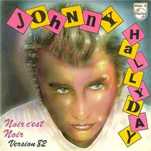 Johnny Hallyday - Noir C'est Noir (Version 82)