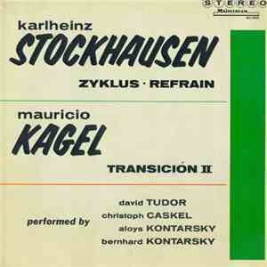 Karlheinz Stockhausen / Mauricio Kagel - Zyklus • Refrain / Transición II