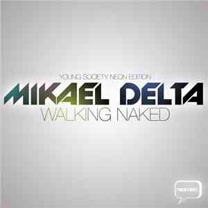 Mikael Delta - Walking Naked