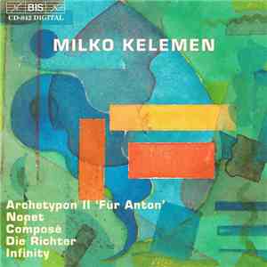 Milko Kelemen - Archetypon II / Nonet / Composé / Die Richter / Infinity
