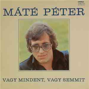 Máté Péter - Vagy Mindent, Vagy Semmit