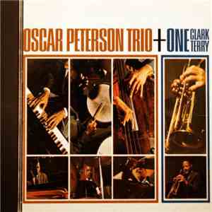 Oscar Peterson Trio + Clark Terry - Oscar Peterson Trio + One