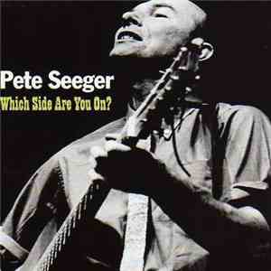 Pete Seeger - Which Side Are You On?