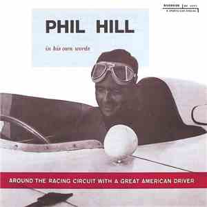 Phil Hill - Around The Racing Circuit With A Great American Driver