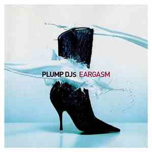 Plump DJs - Eargasm