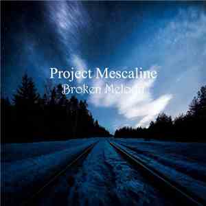 Project Mescaline - Broken Melody