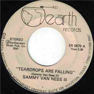 Sammy Van Ness III - Teardrops Are Falling