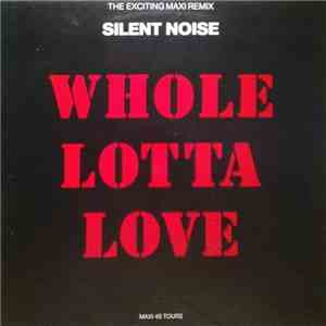 Silent Noise - Whole Lotta Love