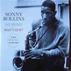 Sonny Rollins - The Bridge / What's New?