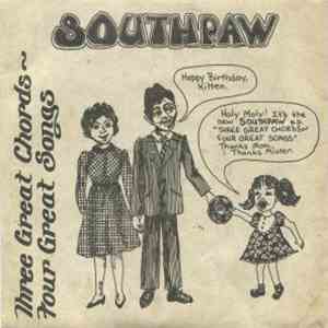 Southpaw - Three Great Chords ~ Four Great Songs