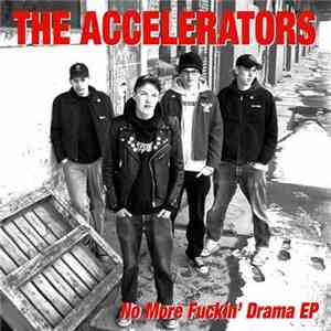 The Accelerators  - No More Fuckin' Drama EP