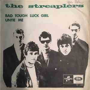 The Streaplers - Bad Tough Luck Girl / Untie Me