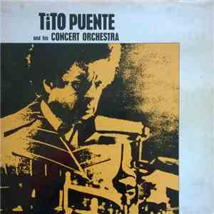 Tito Puente And His Concert Orchestra - Tito Puente And His Concert Orchestra