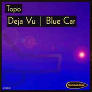 Topo - Deja Vu / Blue Car