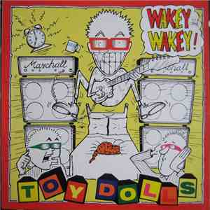 Toy Dolls - Wakey Wakey!