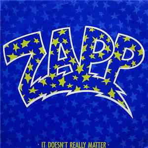Zapp - It Doesn't Really Matter