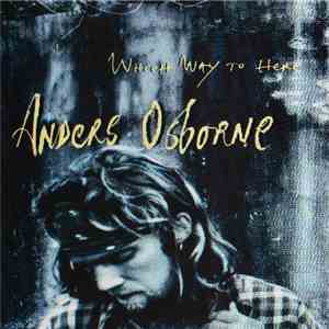 Anders Osborne - Which Way To Here
