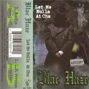 Blac Haze - Let Me Holla At Cha