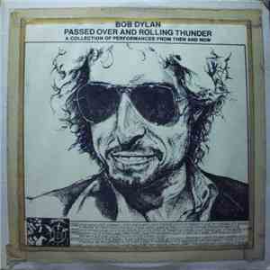 Bob Dylan - Passed Over And Rolling Thunder