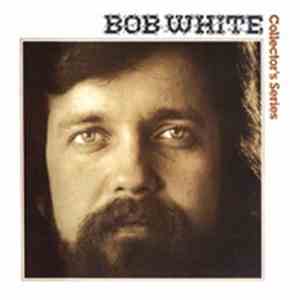 Bob White  - Collector's Series