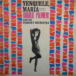 Charlie Palmieri And His Duboney Orchestra - Yenquele Maria
