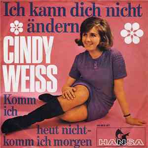 Cindy Weiss - Ich Kann Dich Nicht Ändern