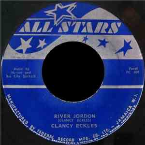 Clancy Eckles - River Jordon / I Live And I Love
