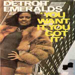 Detroit Emeralds - You Want It, You Got It
