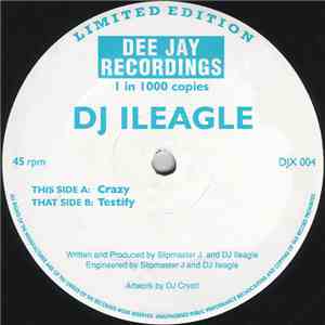 DJ Ileagle - Crazy / Testify