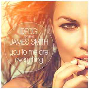 DPDG Feat. James Smith - You To Me Are Everything