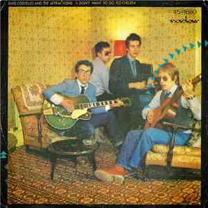 Elvis Costello And The Attractions - (I Don't Want To Go To) Chelsea