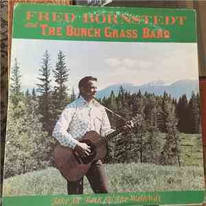Fred Bornstedt and The Bunch Grass Band - Take Me Back To The Wallowa's