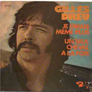 Gilles Dreu - Je Dirais Même Plus / Un Seul Cheval A Chaque Fois