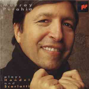 Handel • Scarlatti - Murray Perahia - Plays Handel And Scarlatti