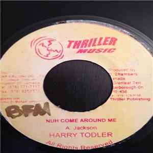 Harry Toddler - Nuh Come Around Me
