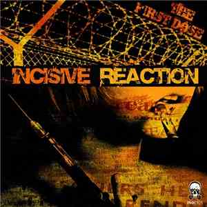 Incisive Reaction - The First Dose