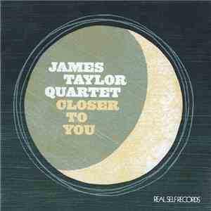 James Taylor Quartet - Closer To You