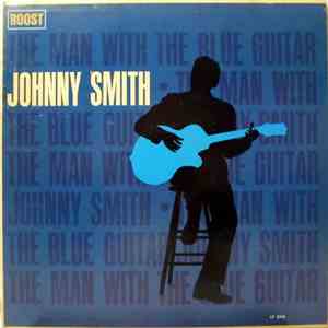 Johnny Smith - The Man With The Blue Guitar