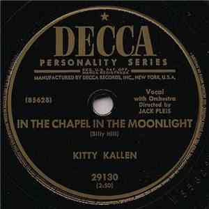 Kitty Kallen - In The Chapel In The Moonlight / Take Everything But You