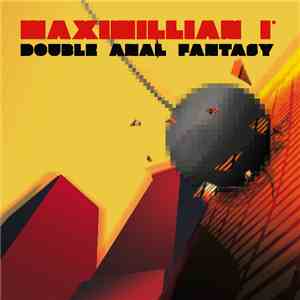 Maximillian I° - Double Anal Fantasy