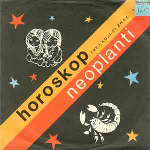 Neoplanti - Horoskop (Hej, Koji Si Znak...?)