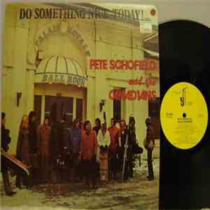 Pete Schofield And The Canadians - Do Something Nice Today
