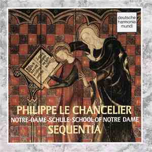 Philippe Le Chancelier - Sequentia  - School Of Notre Dame