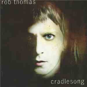 Rob Thomas - Cradlesong