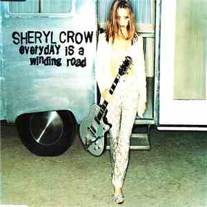 Sheryl Crow - Everyday Is A Winding Road