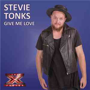 Stevie Tonks - Give Me Love